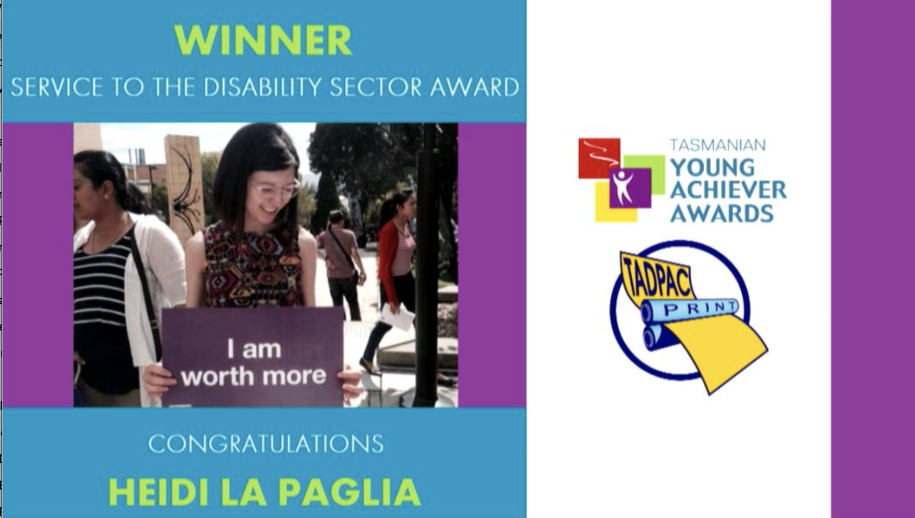 Photo of Heidi La Paglia holding a sign that says I am worth more, Heading reads winner, TADPAC Disability Sector Award.