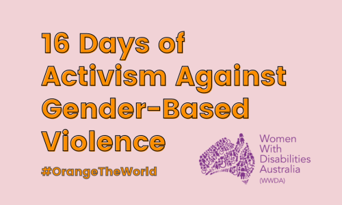 Light pink background with orange text '16 days of Activism against gender-based violence. #OrangeTheWorld with the WWDA logo in the bottom right corner