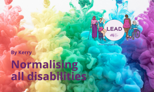 Rainbow coloured background with dark purple text that reads By Kerry, Normalising disabilities