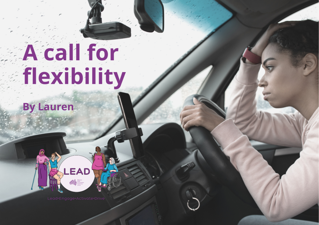 A photo of a women driving a car, but leaning on the steering wheel stressed. Purple text reads A call for flexibility By Lauren. 