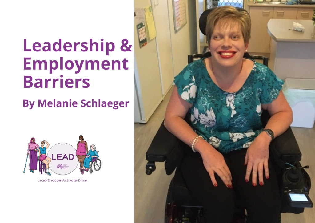 A photo of Melanie Schlaeger with short hair, red lipstick and a flowery blue top sitting in a wheelchairt. Over the top of the image is purple text that reads Leadership and employment barriers by Melanie Schlaeger.