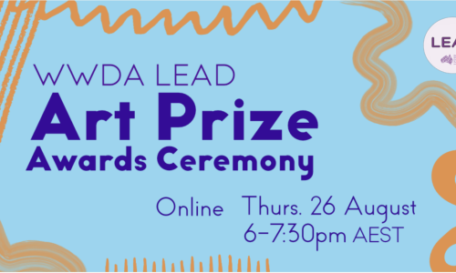 Light blue background with purple scribbles around the outside of dark blue text which reads WWDA LEAD Art Prize Awards Ceremony. Online Thurs 26 August 6-7:30pm AEST