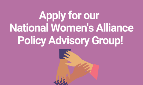 On a dark purple background, white text reads "Apply for our National Women's Alliance Policy Advisory Group!" An illustration of three hands of different skin tones holding each other is featured below the text. In the bottom left-hand corner of the image is the National Women's Alliances logo. In the bottom right-hand corner is the WWDA logo.