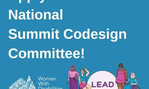 [Image: White text reads, "Apply for the National Summit Codesign Committee!" on a teal colour square background. There is a WWDA logo in white on the left and a colourful LEAD logo on the bottom left of tile].