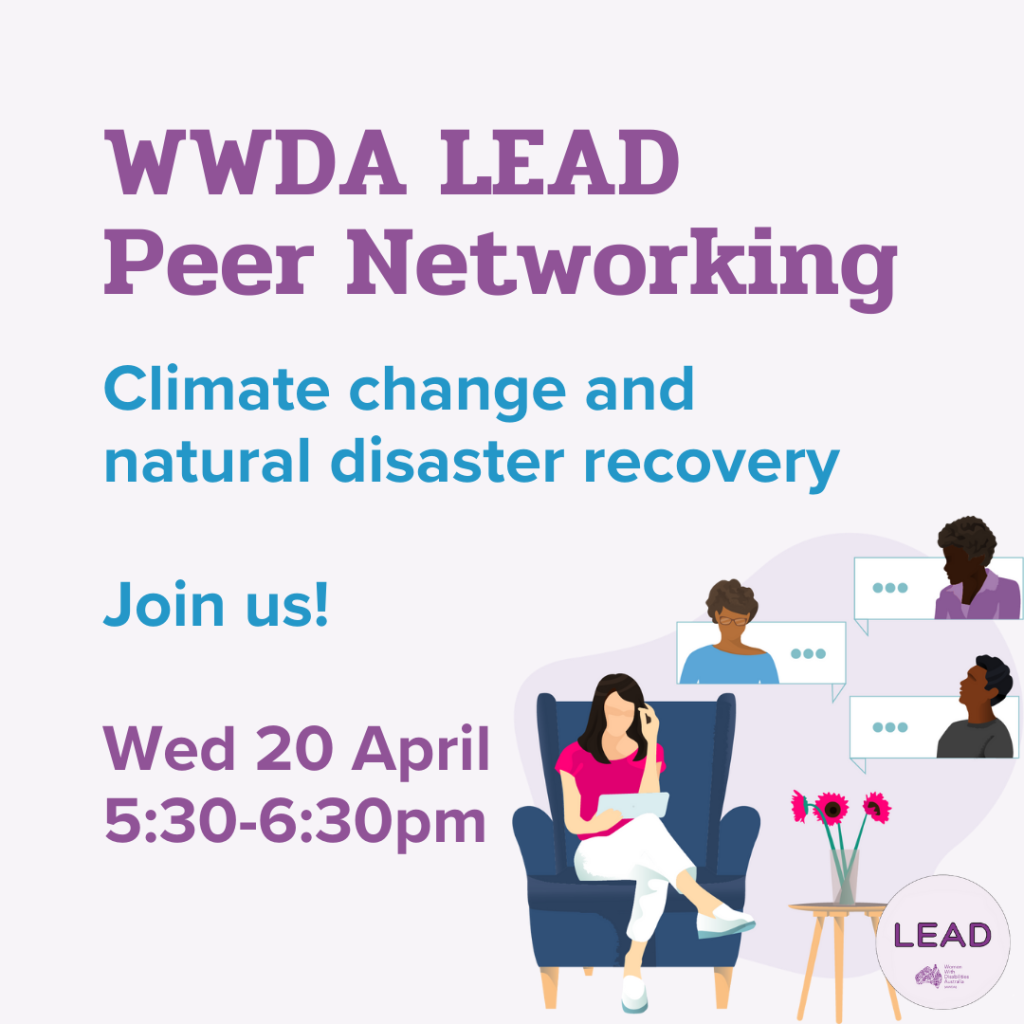 Light purple background with an illustration of a woman sitting in a lounge chair talking to people virtually. Text: 'WWDA LEAD Peer Networking, Climate change and natural disaster recovery, Wednesday 20 April, 5:30-6:30 pm, Join Us!'
