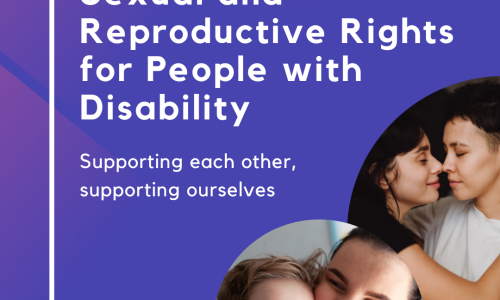 Bright blue background with white text that reads Sexual and Reproductive Rights for People with disability, Supporting each other, to support ourselves