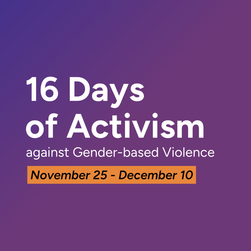 Gradient purple to a blue background with white text that reads 16 Days of Activism against Gender-based violence. Nov 25-Dec 10.