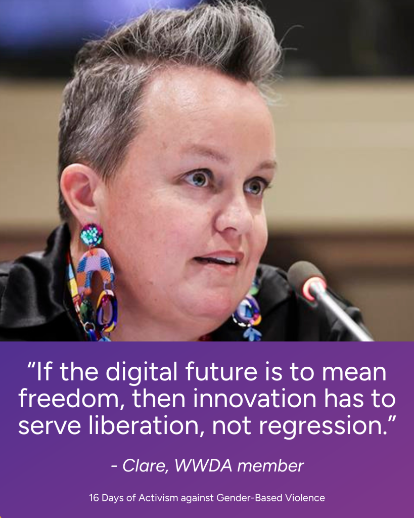 If the digital future is to mean freedom, then innovation has to serve liberation, not regression - Clare, WWDA member
